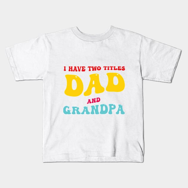 funny vintage fathers day quote fathers day daughter humor Kids T-Shirt by tee-Shirter